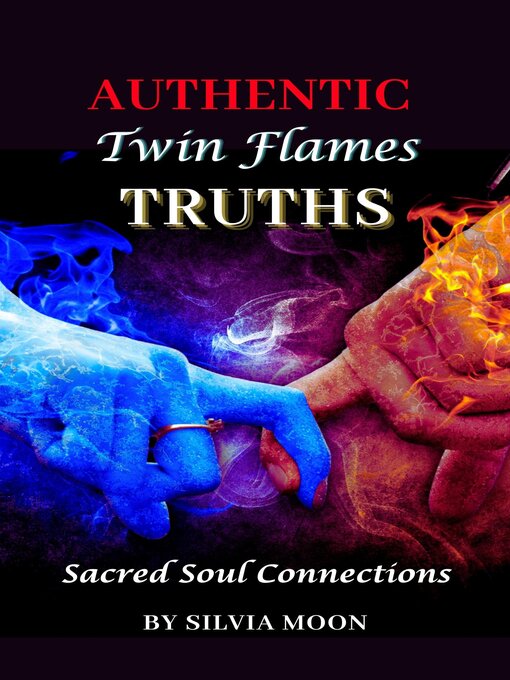 Title details for Authentic Truths ONLY Twin Flames Know by Silvia Moon - Available